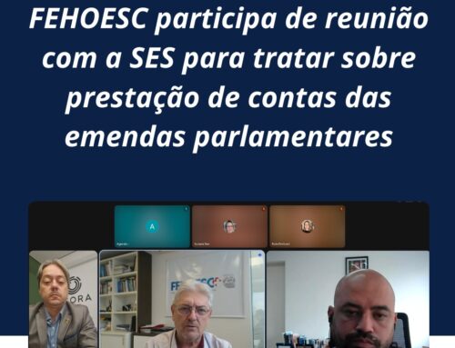 FEHOESC participa de reunião com a SES para tratar sobre prestação de contas das emendas parlamentares